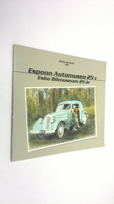 Jussi (toim.) Muotiala : Espoon automuseo 25 vuotta = Esb...