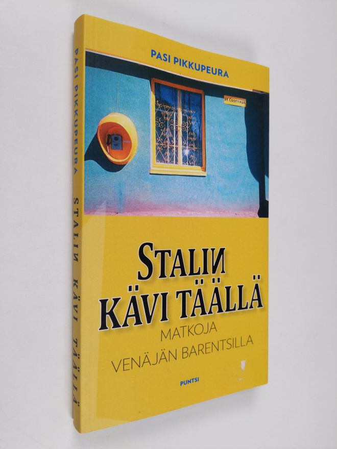 Pasi Pikkupeura : Stalin kävi täällä : matkoja Venäjän Ba...