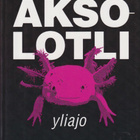 Helene Hegemann: Aksolotli - yliajo - pikkukuva 1