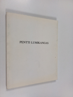 Pentti Lumikangas : Pentti lumikangas
