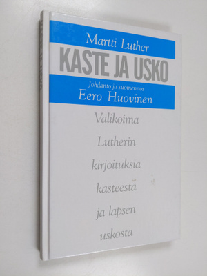 Martti Luther : Kaste ja usko : valikoima Lutherin kirjoi...