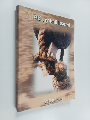 Olli Kariste : Älä hylkää itseäsi : häpeästä ja hylkäämis...