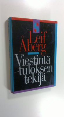 Leif Åberg : Viestintä - tuloksen tekijä