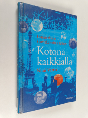 Niini Vartia : Kotona kaikkialla : kansainvälisen kanssak...