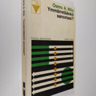 Osmo A. Wiio : Ymmarretaanko sanomasi : Viestinta - tiedo... - pikkukuva 1