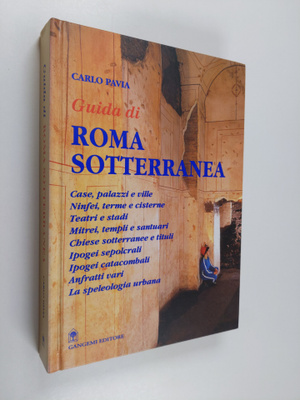 Carlo Pavia : Guida di Roma sotterranea