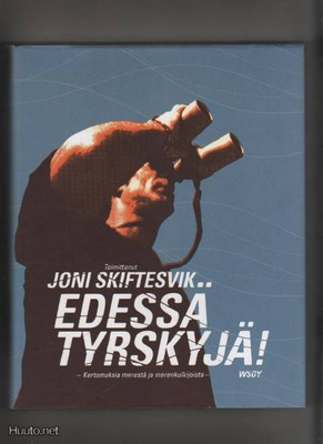[Skiftesvik, Joni]: Edessä tyrskyjä!, WSOY 2004, skp., K4