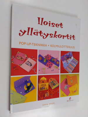 Emma Angel : Iloiset yllätyskortit : pop-up -tekniikka, k...