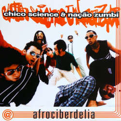 Chico Science & Nação Zumbi - Afrociberdelia (CD)