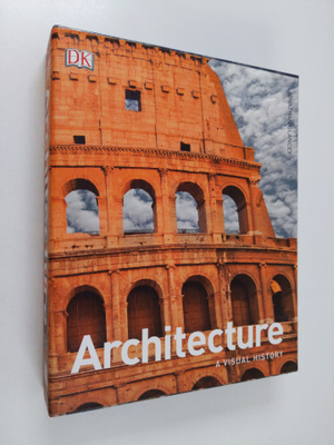 Jonathan Glancey : Architecture - A Visual History (kotel...