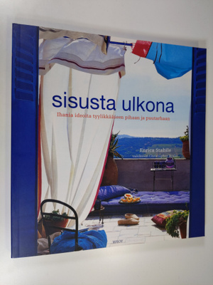 Enrica Stabile : Sisusta ulkona : ihania ideoita tyylikkä...