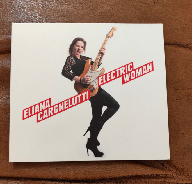 Eliana Cargnelutti: Electric Woman CD