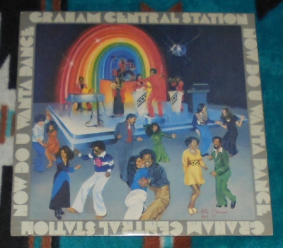 GRAHAM & CENTRAL STATION ~ Now Do U Wanta Dance ~ LP