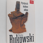 Charles Bukowski : Pystyssä kaiken aikaa - pikkukuva 1