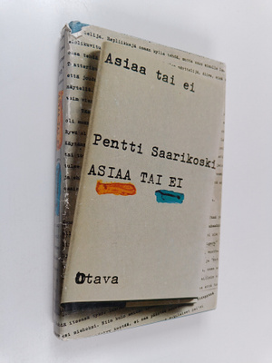 Pentti Saarikoski : Asiaa tai ei