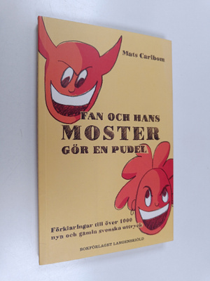 Mats Carlbom : Fan och hans moster gör en pudel : förklar...