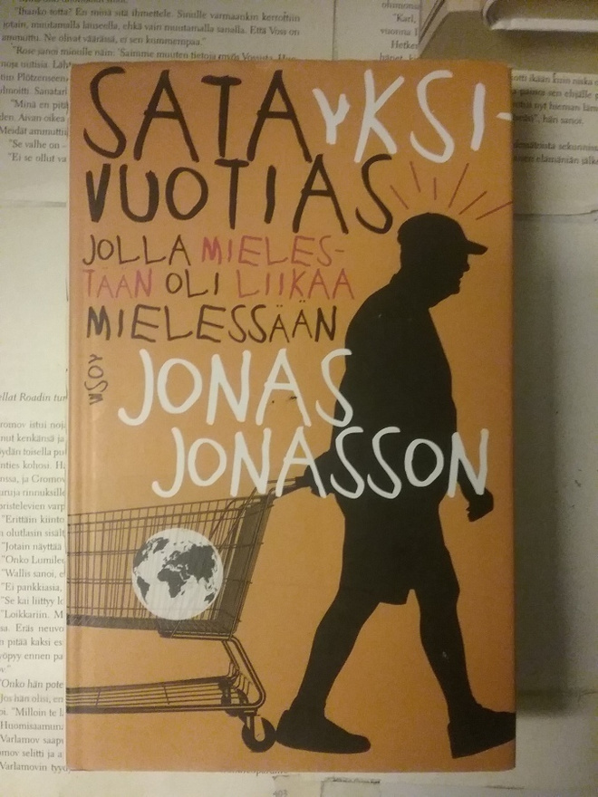 Jonas Jonasson - Satayksivuotias jolla mielestään... (sid.)