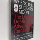 Randall Rothenberg : Where the suckers moon : the life an... - pikkukuva 1