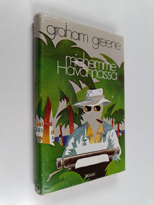 Graham Greene : Miehemme Havannassa