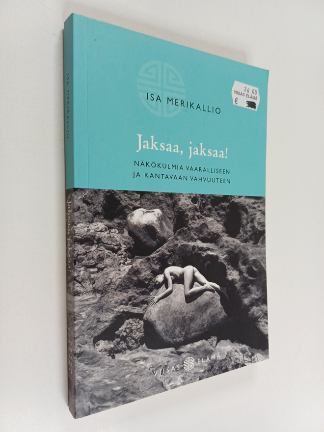 Isa Merikallio : Jaksaa, jaksaa! : näkökulmia vaarallisee...