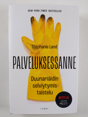 Stephanie Land : Palveluksessanne : duunariäidin selviyty...