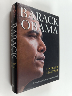 Barack Obama : Unelmia isältäni : kertomus rodusta ja suk...