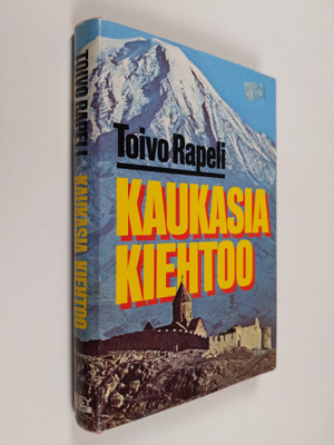 Toivo Rapeli : Kaukasia kiehtoo