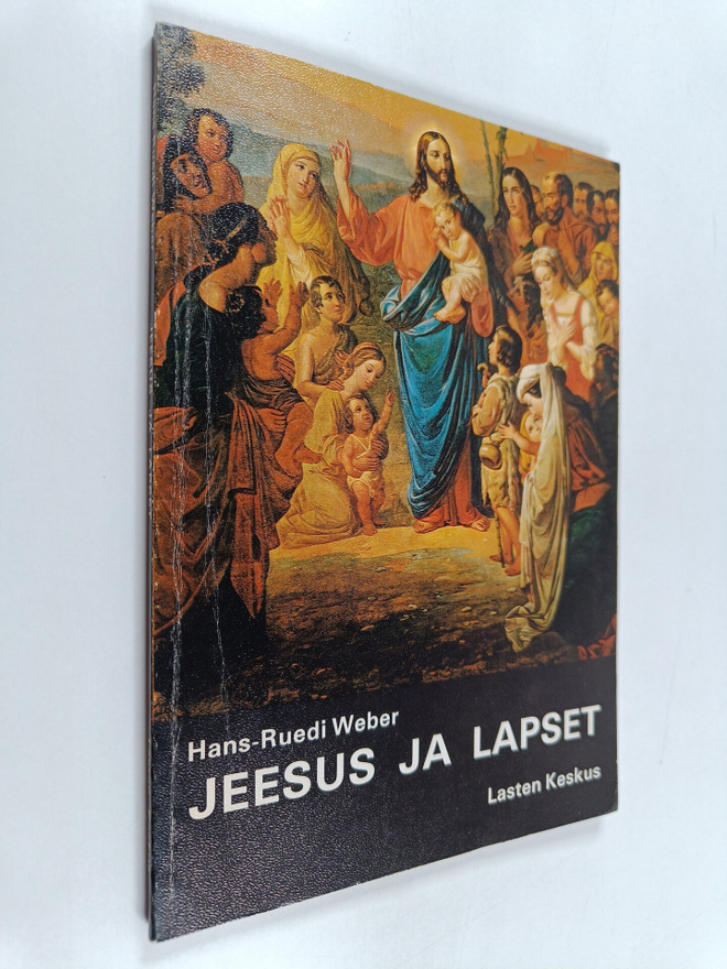 Hans-Ruedi Weber : Jeesus ja lapset : Raamattu virikkeenä...