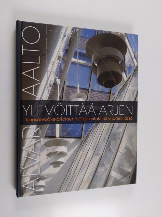 Erkki Sarkkinen : Alvar Aalto ylevöittää arjen : Kansanel...