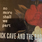 NICK CAVE: NO MORE SHALL WE PART - pikkukuva 1