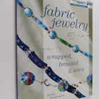 Heidi Pridemore ym. : Fabric Jewelry Wrapped, Braided and... - pikkukuva 1