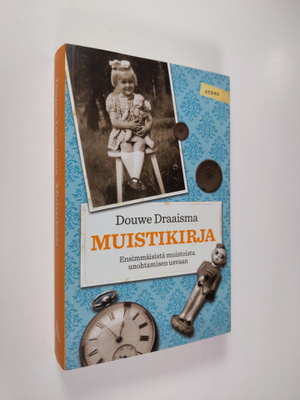 Douwe Draaisma : Muistikirja : ensimmäisistä muistoista u...