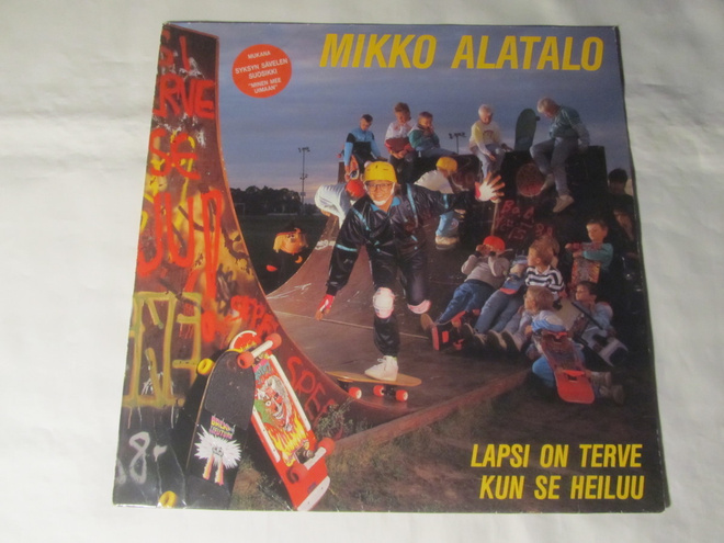 Mikko Alatalo:Lapsi on terve kun se heiluu LP  1988