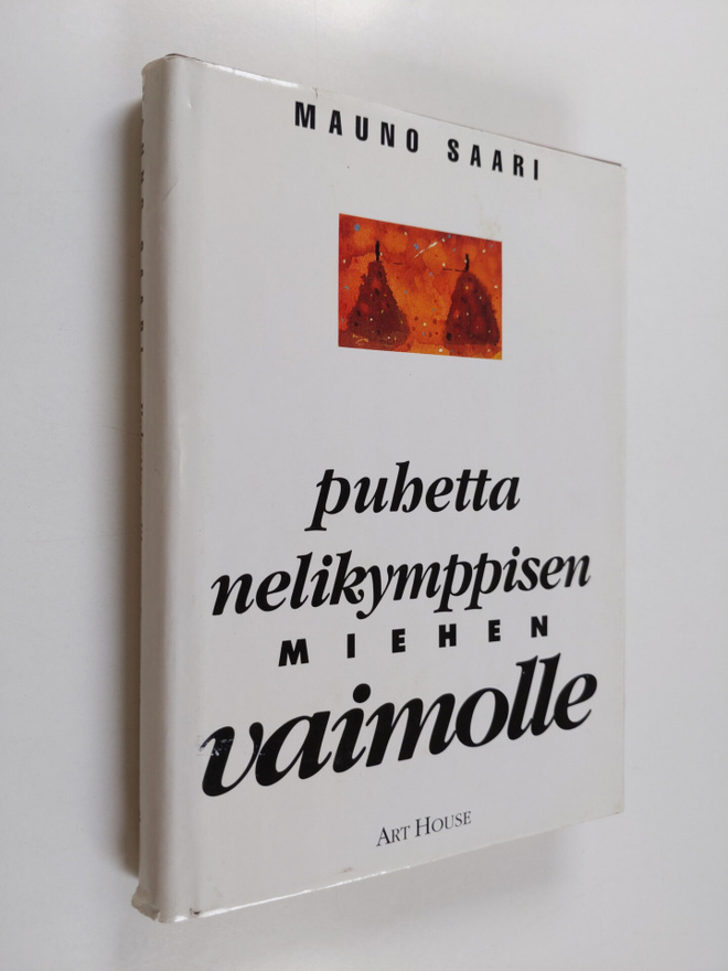 Mauno Saari : Puhetta nelikymppisen miehen vaimolle