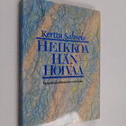 Kerttu Salmela : Heikkoa hän hoivaa : vastauksia elämäsi ... - pikkukuva 1