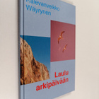 Kalevanveikko Wäyrynen : Laulu arkipäivään : runoja - pikkukuva 1