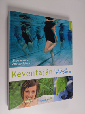 Sirpa Arvonen : Keventäjän kunto- ja ravintokirja