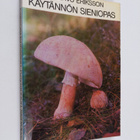 Kalervo Eriksson : Käytännön sieniopas - pikkukuva 1
