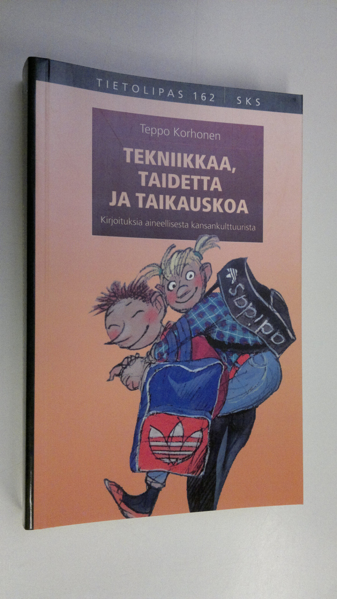 Teppo Korhonen : Tekniikkaa, taidetta ja taikauskoa : kir...