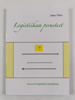 Jukka Tikka : Logistiikan perusteet