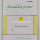 Jukka Tikka : Logistiikan perusteet - pikkukuva 1