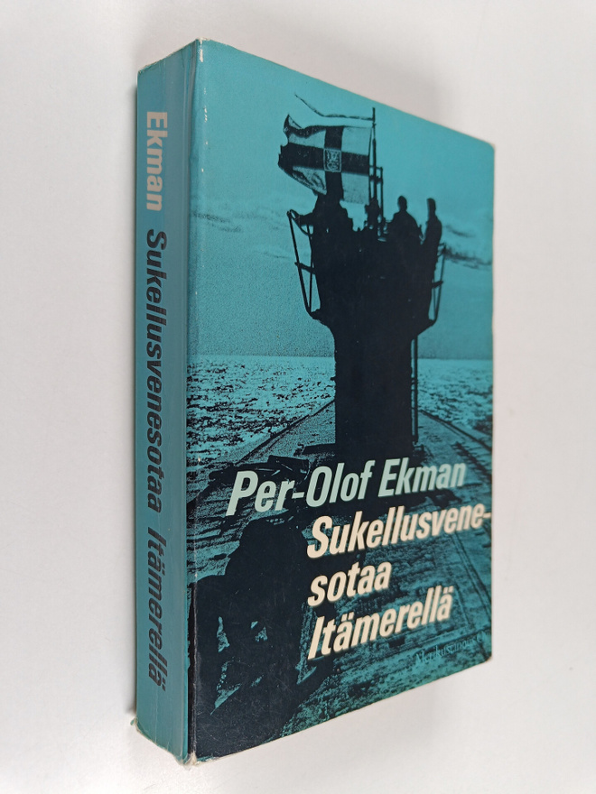 Per-Olof Ekman : Sukellusvenesotaa Itämerellä : sukellusv...
