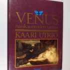 Kaari Utrio : Venus : naiskauneuden tarina - pikkukuva 1