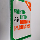 Vaihtoehto kirkon parhaaksi : Suomen teologisen instituut... - pikkukuva 1