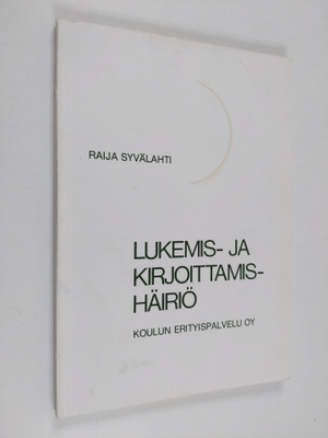 Raija Syvälahti : Lukemis- ja kirjoittamishäiriö