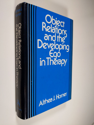 Althea J. Horner : Object relations and the developing eg...