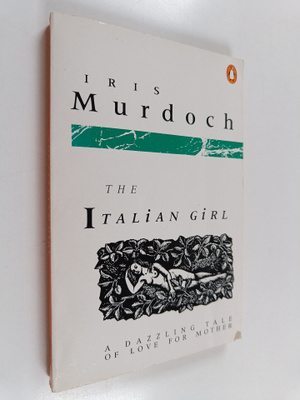 Iris Murdoch : The Italian girl
