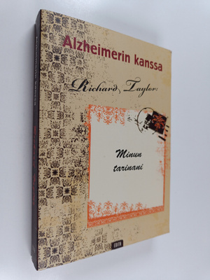 Richard Taylor : Alzheimerin kanssa : minun tarinani