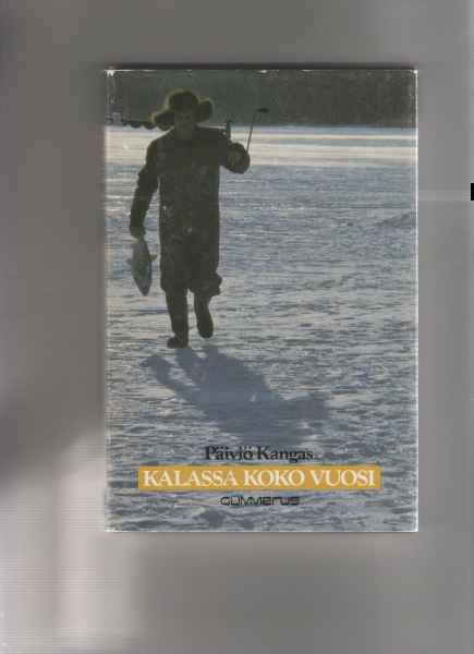 Kangas,Päiviö: Kalassa koko vuosi, Gummerus 1980,skp., K3