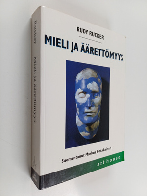 Rudy Rucker : Mieli ja äärettömyys : äärettömyyden tiedet...